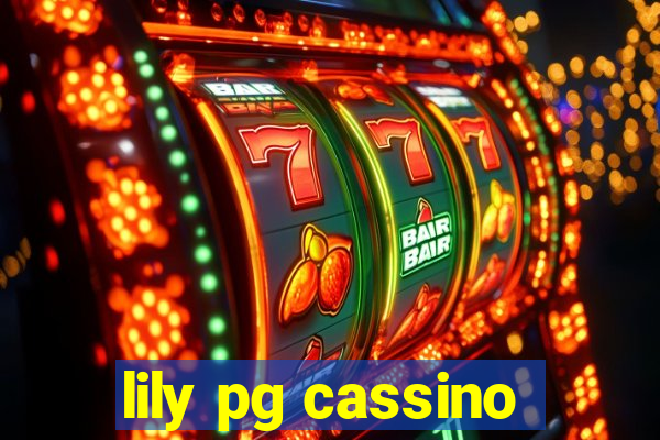 lily pg cassino